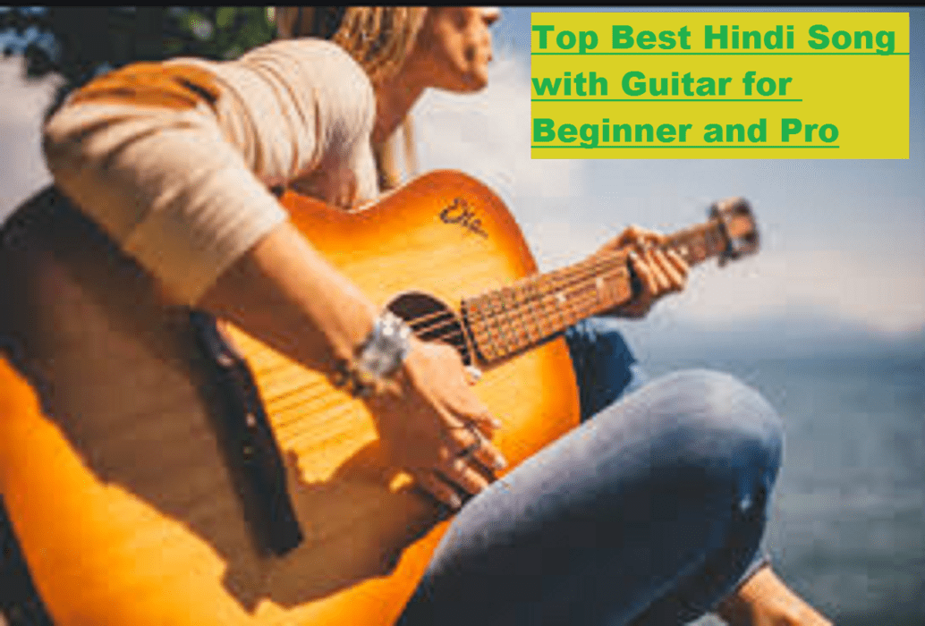 Read more about the article Top 35 Best Hindi Song with Guitar Chords for Beginner or Pro