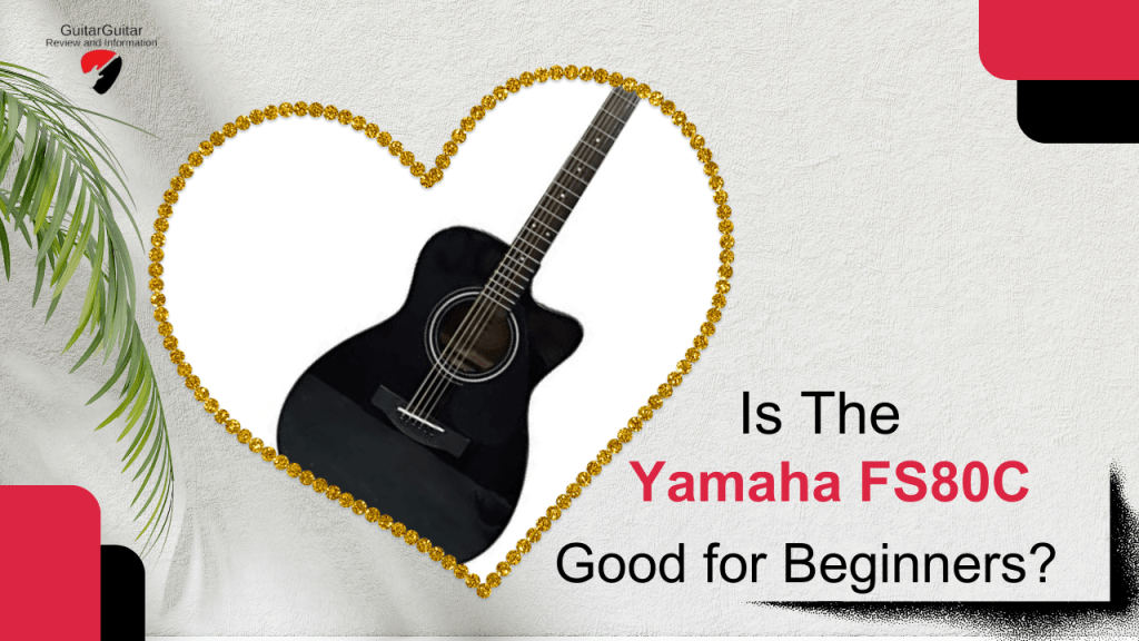 Is the Yamaha FS80C Good for Beginners?